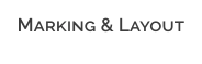 Marking & Layout